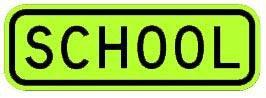 24" x 8" Aluminum Sign - School (Ylw-Grn)