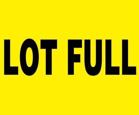 24" x 18" Barricade Sign - LOT FULL